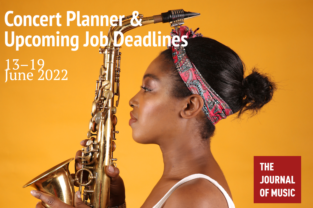 Concert Planner &amp; Upcoming Job Deadlines (13–19 June 2022)