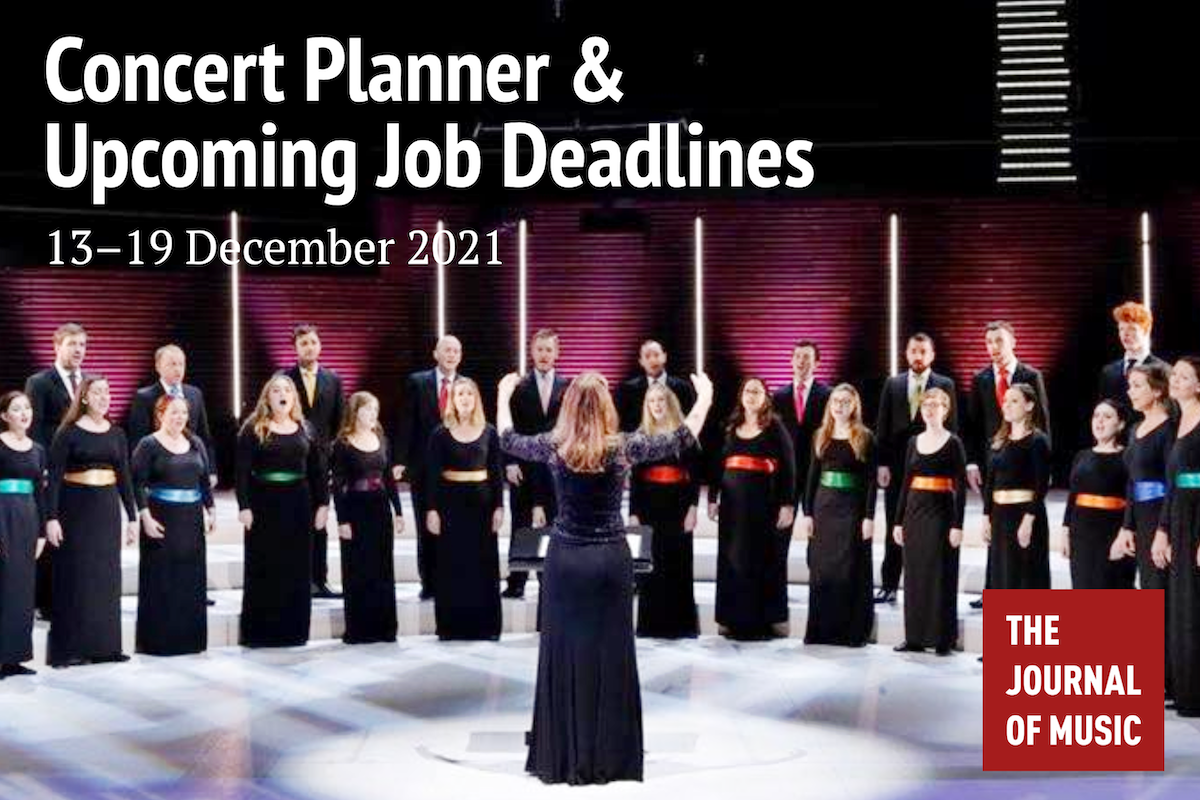 Concert Planner &amp; Upcoming Job Deadlines (13–19 December 2021)
