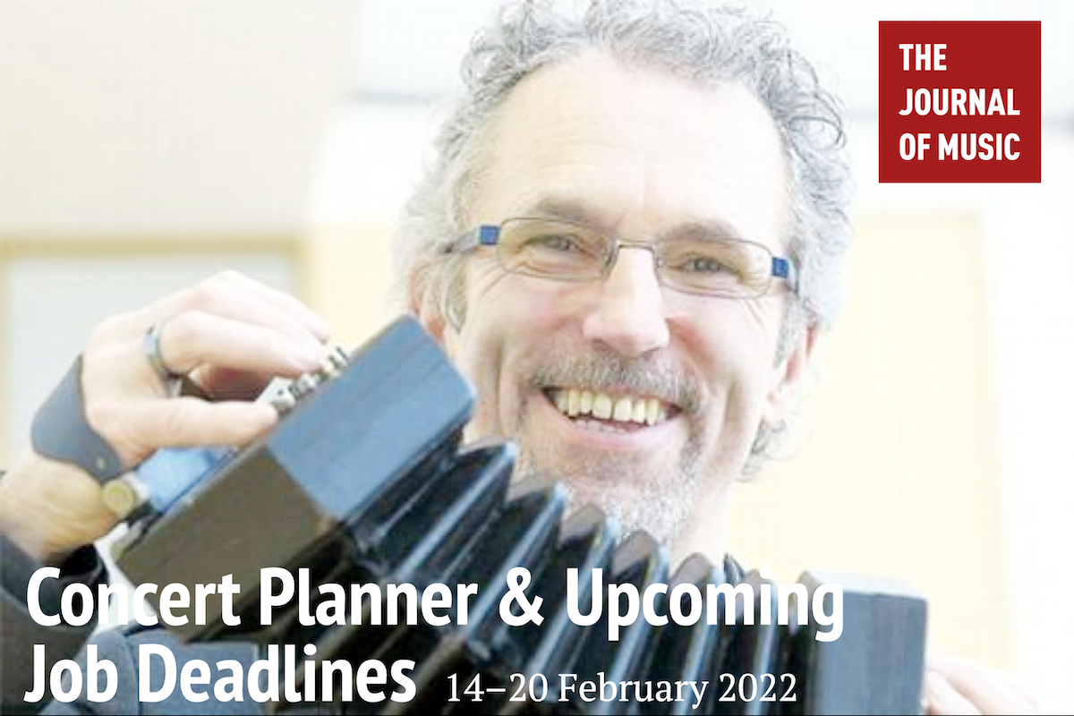 Concert Planner &amp; Upcoming Job Deadlines (14–20 February 2022)