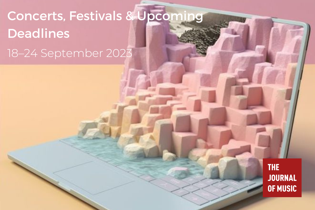 Concerts, Festivals &amp; Upcoming Deadlines (18–24 September 2023)