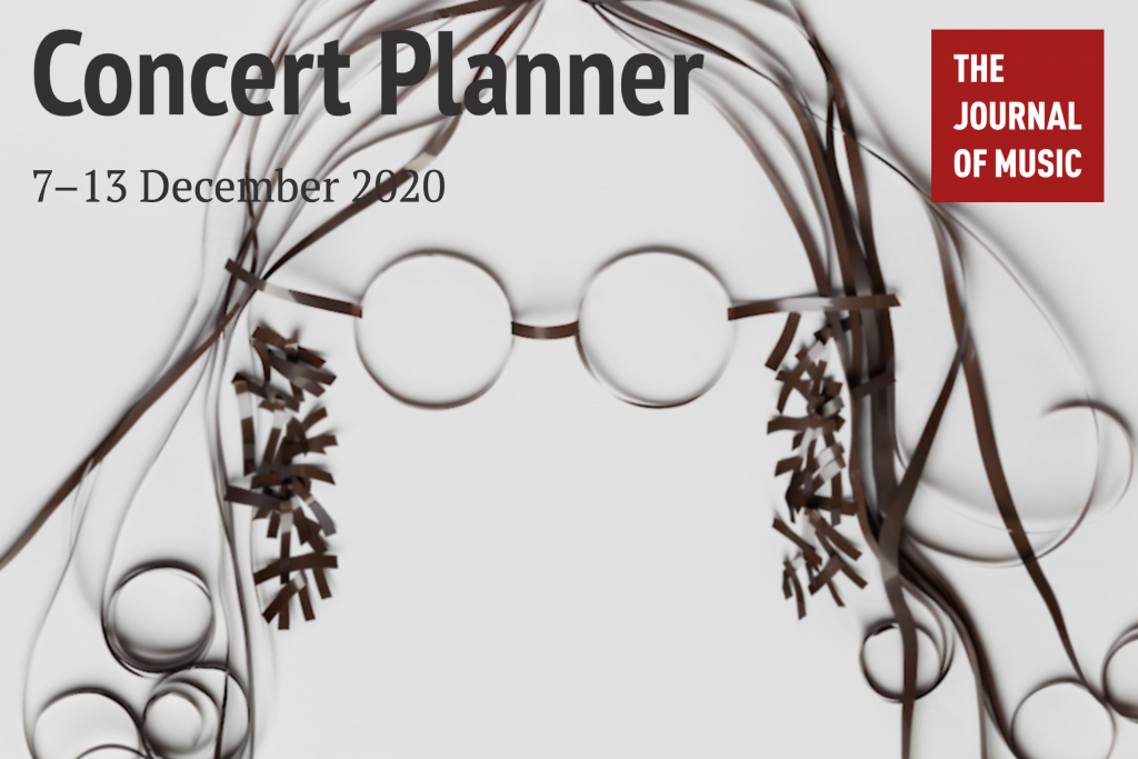 Concert Planner: 7–13 December 2020