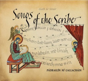 Songs of the Scribe Sung by Pádraigín Ní Uallacháin