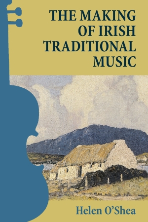 The Making of Irish Traditional Music