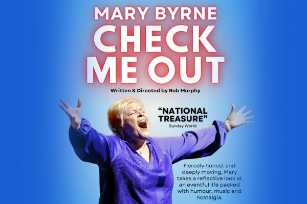 MARY BYRNE CHECK ME OUT, AN EVENING OF SONGS AND STORIES
