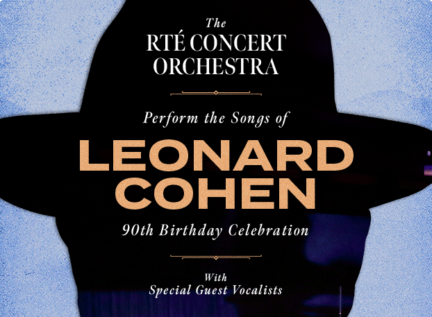 RTE Concert Orchestra Performs the Songs of Leonard Cohen