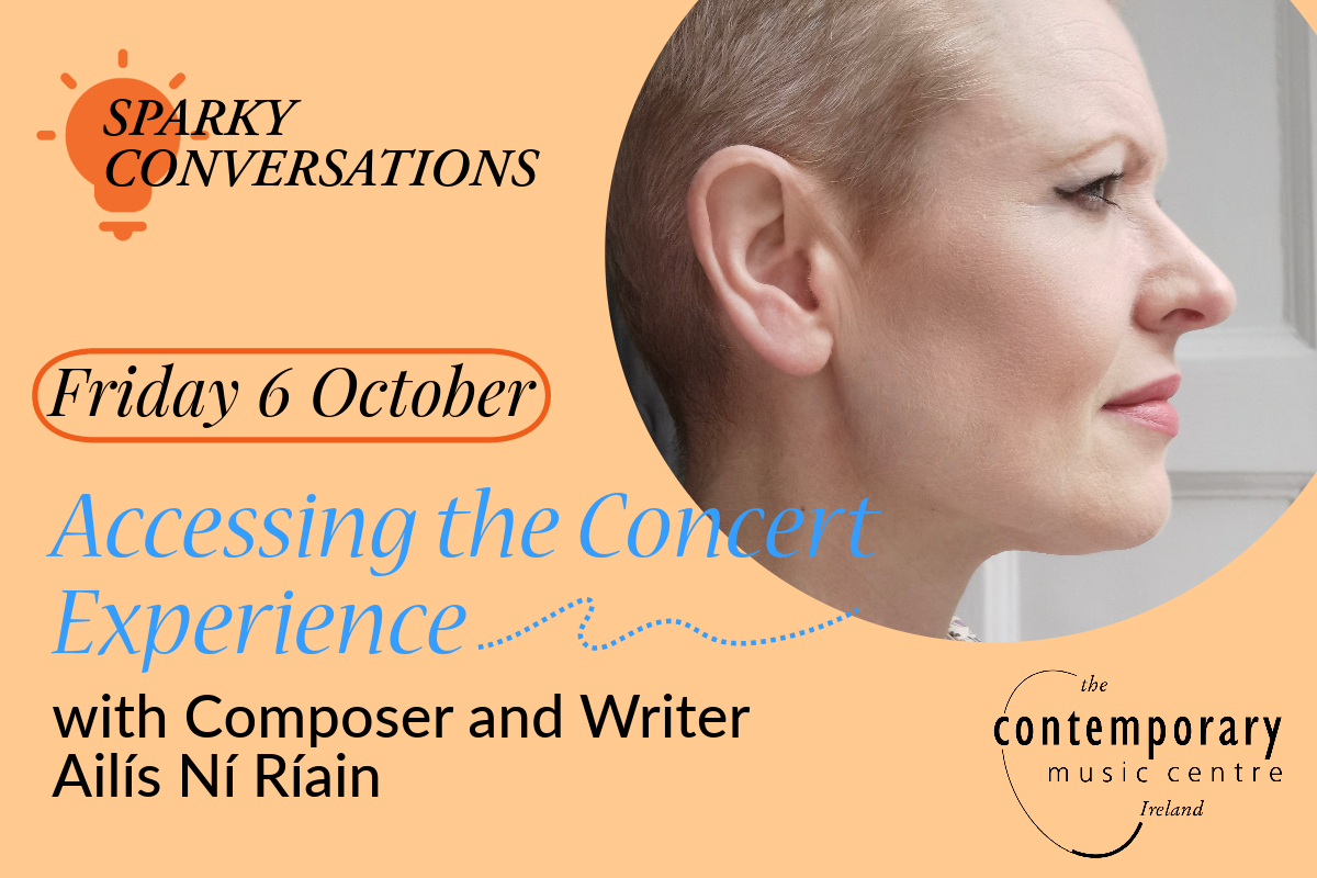Sparky Conversations #7: Accessing the Concert Experience with Ailís Ní Ríain