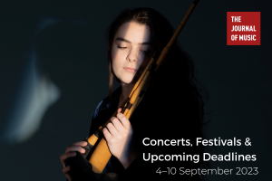 Concerts, Festivals &amp; Upcoming Deadlines (4–10 September 2023)