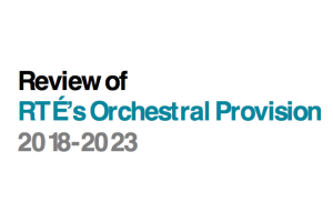 Terms of Reference Published for RTÉ Orchestras Review