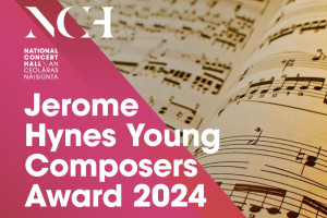 Jerome Hynes Young Composers’ Award 2024