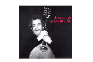 Andy Irvine – Abocurragh
