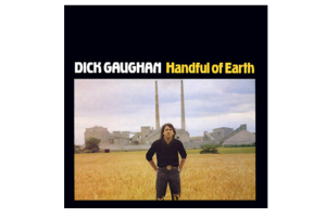 Dick Gaughan – Handful of Earth