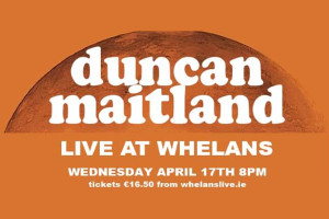 Duncan Maitland - Live at Whelans