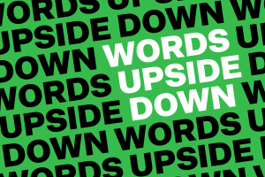 Open Call – Words Upside Down at ILFD 2024