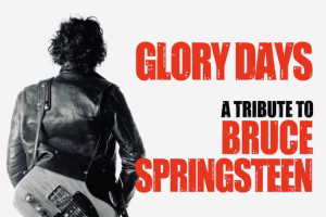 Glory Days - Bruce Springsteen Tribute Show