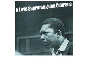 John Coltrane – A Love Supreme