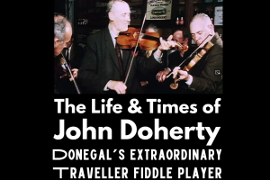 John Doherty: The Life and Times of Donegal&#039;s Extraordinary Traveller Fiddler Player