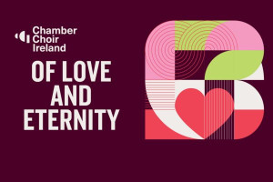 Of Love and Eternity | Chamber Choir Ireland &amp; Krista Audere