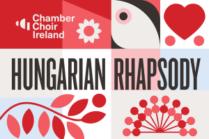 Hungarian Rhapsody | Chamber Choir Ireland and Zoltán Pad