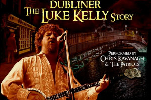Dubliner – The Luke Kelly Story performed by Chris Kavanagh