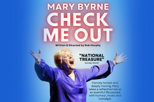 MARY BYRNE CHECK ME OUT, AN EVENING OF SONGS AND STORIES