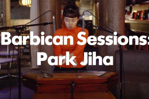 Barbican Sessions: Park Jiha