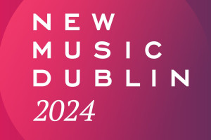 New Music Dublin 2024