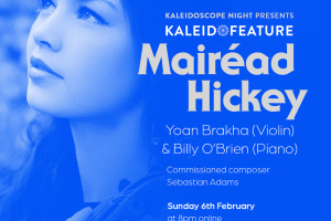 Kaleidosocpe Night Presents: Mairéad Hickey