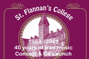 St. Flannan&#039;s College Concert1983 - 2023: 40 Years of Trad Music