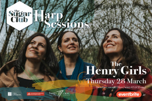 The Henry Girls at The Sugar Club Harp Sessions