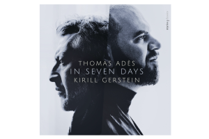  Thomas Adès / Kirill Gerstein – In Seven Days