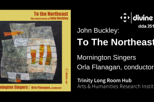 To The Northeast: The Choral Music of John Buckley