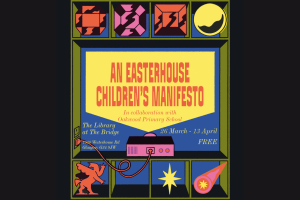 An Easterhouse Children&#039;s Manifesto