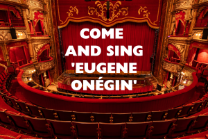 Come and Sing &#039;Eugene Onégin&#039;