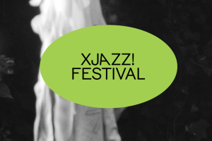 XJAZZ! Festival (May 6th - 12th)