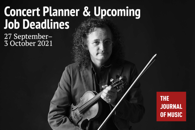 Concert Planner &amp; Upcoming Job Deadlines (27 September–3 October 2021)
