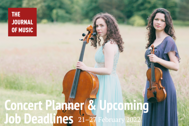 Concert Planner &amp; Upcoming Job Deadlines (21–27 February 2022)