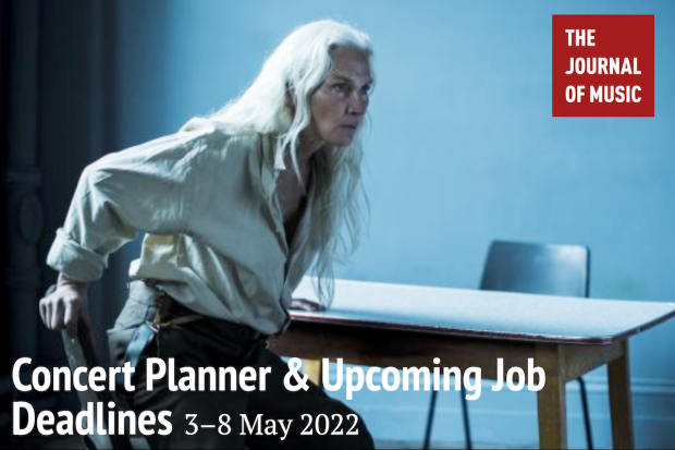 Concert Planner &amp; Upcoming Job Deadlines (3–8 May 2022)