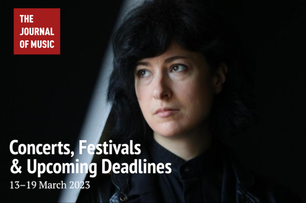 Concerts, Festivals &amp; Upcoming Deadlines (13–19 March 2023)