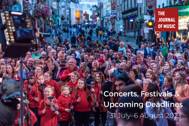 Concerts, Festivals &amp; Upcoming Deadlines (31 July–6 August 2023)