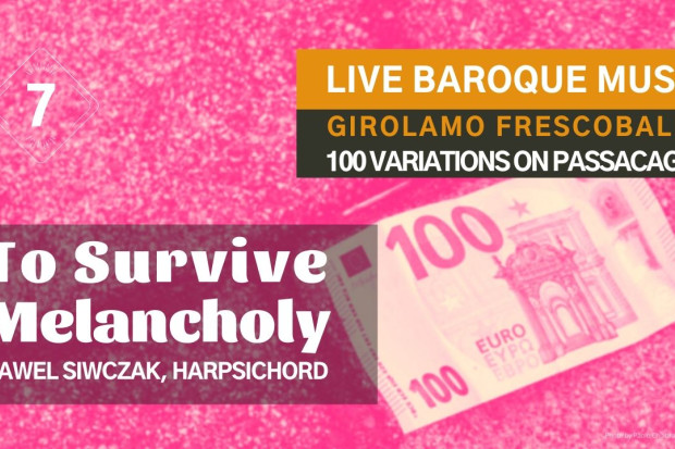 Girolamo Frescobaldi: 100 Variations upon Passacaglia - Pawel Siwczak, harpsichord (live) - To survive melancholy (7) Girolamo Frescobaldi: 100 Variations upon Passacaglia - Pawel Siwczak, harpsichord (live) - To survive melancholy (7)