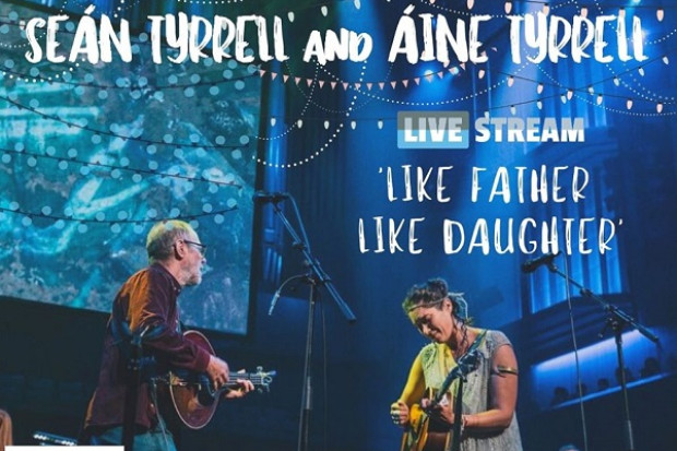 &#039;Like Father Like Daughter&#039;, a digital concert with Seán Tyrrell and his daughter Áine Tyrrell