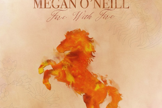 Megan O&#039;Neill – Fire With Fire