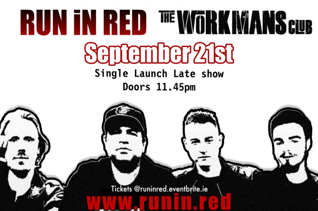 RUN iN RED - The Workman&#039;s Club, Dublin - LATE SHOW