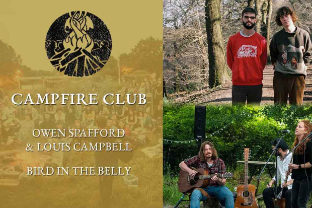Campfire Club: Owen Spafford &amp; Louis Campbell, Bird in the Belly