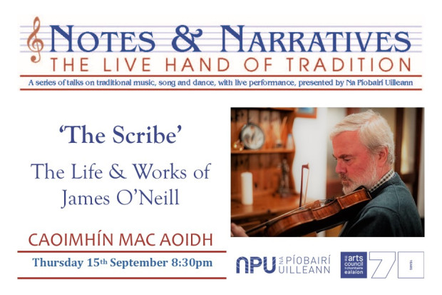 Notes &amp; Narratives - Caoimhín Mac Aoidh: “The Scribe: The Life &amp; Works of James O&#039;Neill&quot;