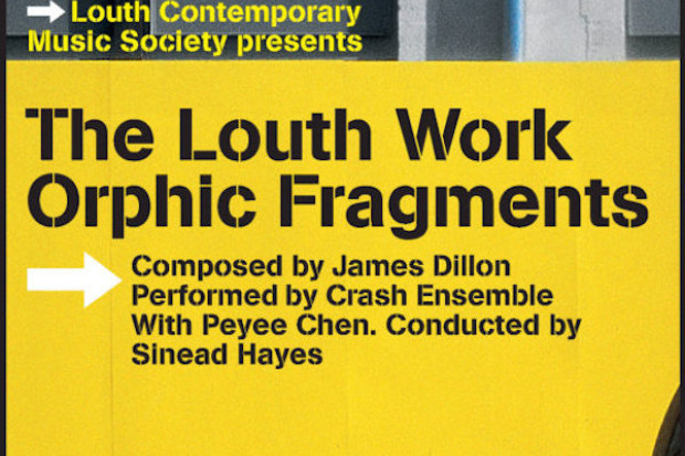 Louth Contemporary Music Society Presents: James Dillon&#039;s &#039;The Louth Work – Orphic Fragments&#039;