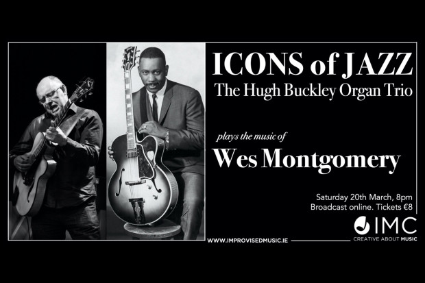 Icons of Jazz: Hugh Buckley Organ Trio plays music of Wes Montgomery