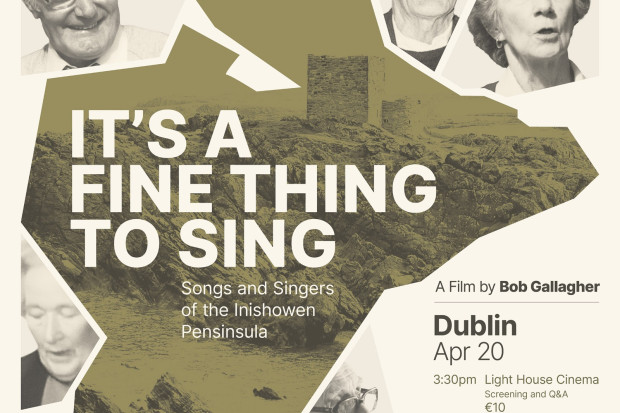 Film Screening: It&#039;s a Fine Thing to Sing: Songs &amp; Singers of the Inishowen Peninsula