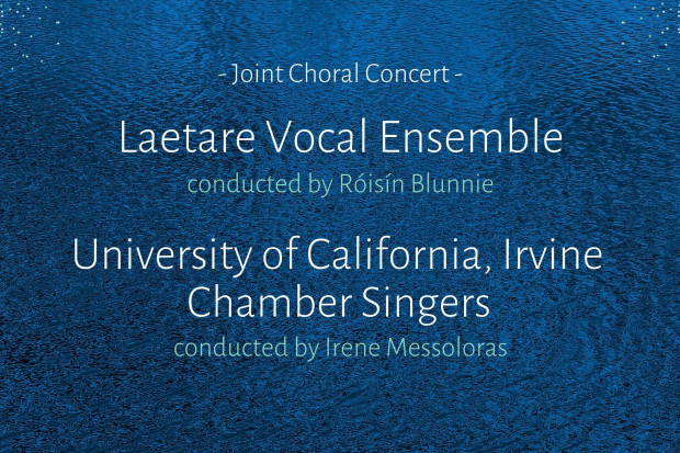 Laetare Vocal Ensemble & UCI Chamber Singers Laetare Vocal Ensemble & UCI Chamber Singers