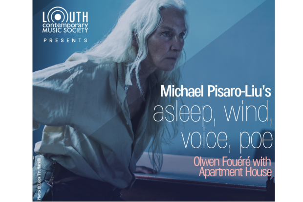 Louth Contemporary Music Society presents Michael Pisaro-Liu&#039;s &#039;asleep, wind, voice, poe&#039;
